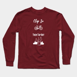 Clip In, Then Tap Out Cycling Design Long Sleeve T-Shirt